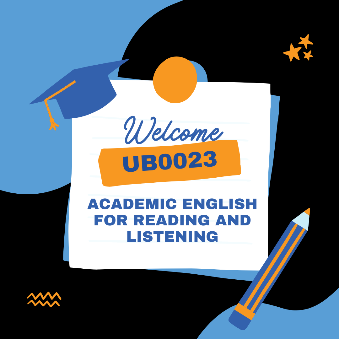 UB0023 ACADEMIC ENGLISH FOR READING AND LISTENING [2-2022/2023]