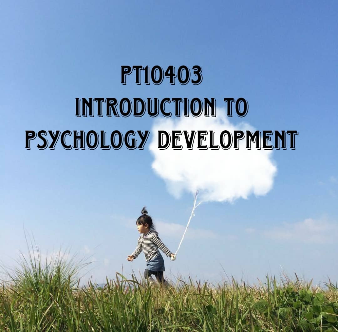 PT10403 PENGENALAN PSIKOLOGI PERKEMBANGAN [1-2023/2024]