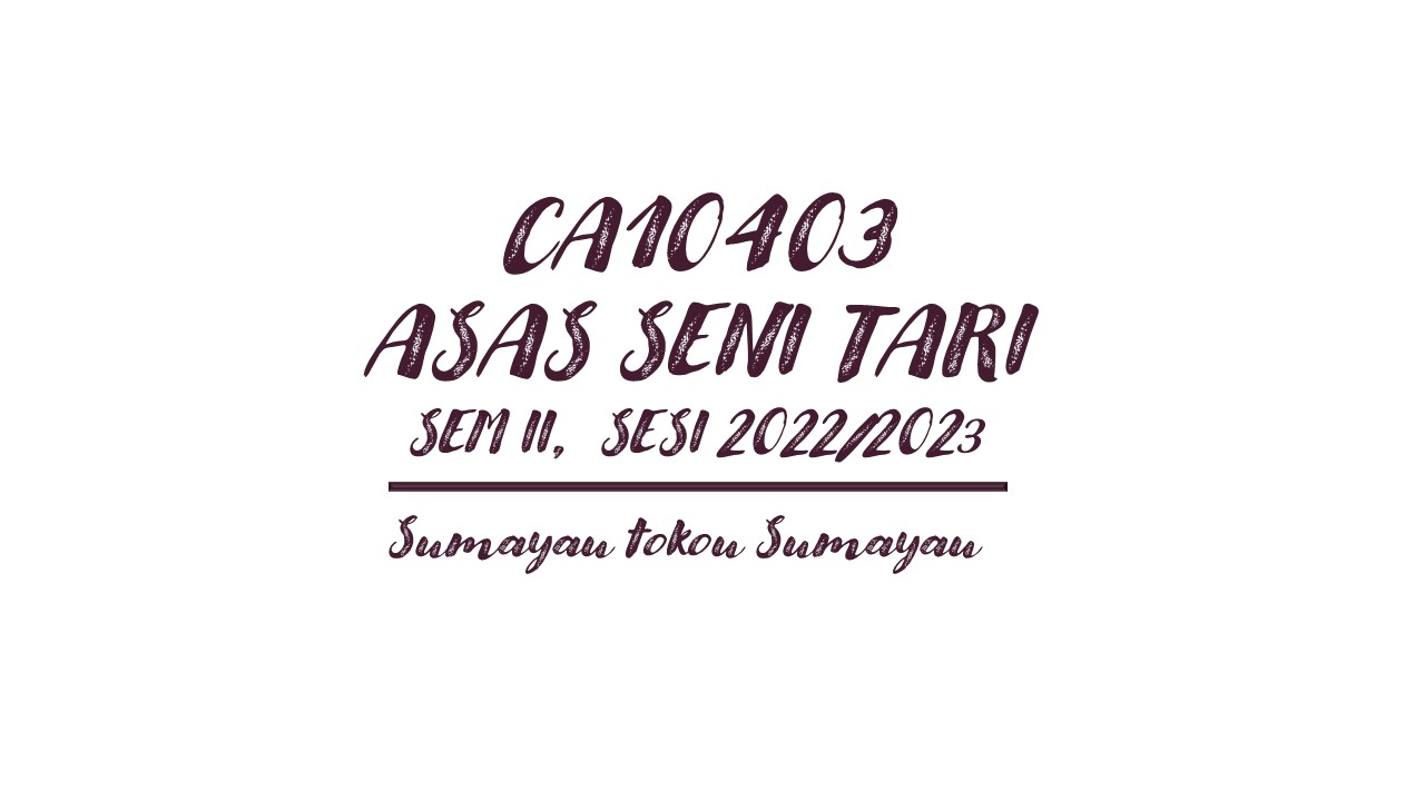 CA10403 ASAS SENI TARI [2-2022/2023]
