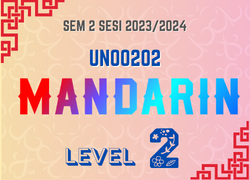 UN00202 BAHASA MANDARIN TAHAP 2 [2-2023/2024]