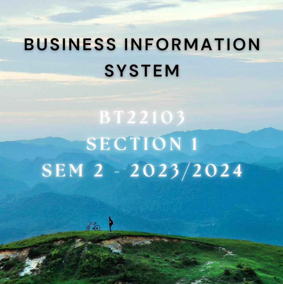 BT22103(SEKSYEN 1) SISTEM MAKLUMAT PERNIAGAAN [2-2023/2024]